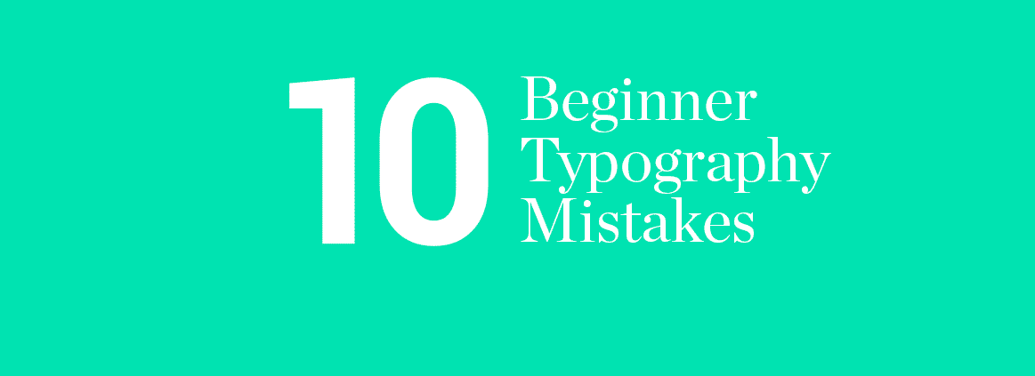 10-beginner-typography-mistakes